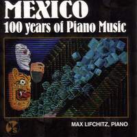 Mexico - 100 Years of Piano Music