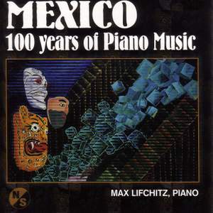 Mexico - 100 Years of Piano Music