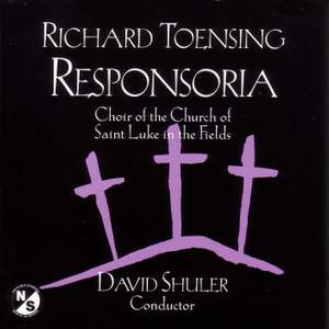 TOENSING, R.: Responsoria (Church of Saint Luke in the Fields Choir, Shuler)