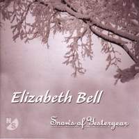 BELL, Elizabeth: Spectra / Song of Here and Forever / Les Neiges d'Antan (Lifchitz)