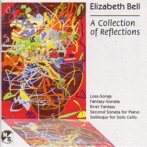 BELL, E.: Loss-Songs / Piano Sonata No. 2 / River Fantasy / Fantasy-Sonata / Soliloquy (Lifchitz)