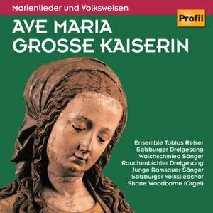 AVE MARIA GROSSE KAISERIN - Marian Songs and Folk Melodies