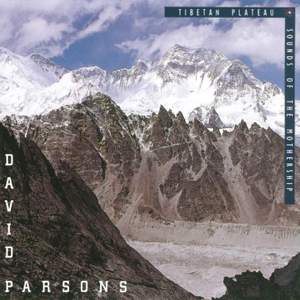 Parsons, David: Tibetan Plateau / Sounds of the Mothership