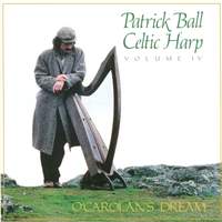 Ball, Patrick: Celtic Harp, Vol. 4 (O'Carolan's Dream)