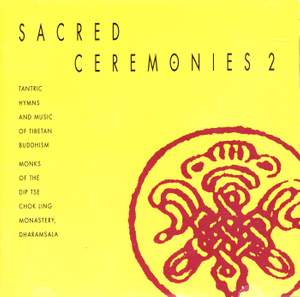 TIBET Sacred Ceremonies, Vol. 2: Ritual Music of Tibetan Bhudism and Tantric Hymns