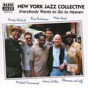 NEW YORK JAZZ COLLECTIVE: Everybody Wants to Go to Heaven