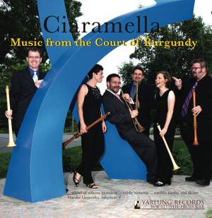 Ciaramella: Music from the Court of Burgundy