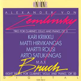 Zemlinsky: Trio for Clarinet, Cello and Piano in D minor & Bruch: 8 Pieces