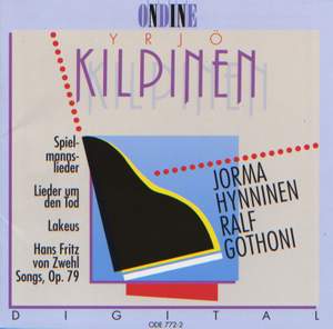 KILPINEN, Y.: Spielmannslieder / Lieder um den Tod / Lakeus / 7 Lieder