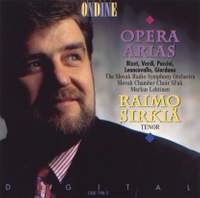 Opera Arias (Tenor): Sirkia, Raimo - BIZET, G. / VERDI, G. / PUCCINI, G. / LEONCAVALLO, R. / GIORDANO, U.
