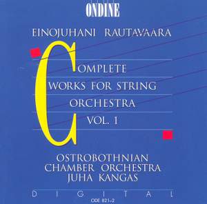 RAUTAVAARA, E.: Music for String Orchestra (Complete), Vol. 1