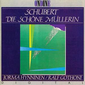 SCHUBERT, F.: Schone Mullerin (Die) (Hynninen, Gothoni)