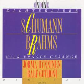 SCHUMANN, R.: Dichterliebe / BRAHMS, J.: 4 Ernste Gesange (Hynninen, Gothoni)