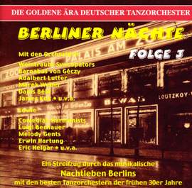 GOLDEN ERA OF THE GERMAN DANCE ORCHESTRA (THE) - Berliner Nachte, Vol. 3