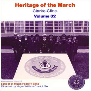 Heritage of the March, Vol. 32: The Music of Clarke and Cline