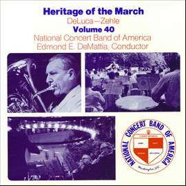 Heritage of the March, Vol. 40: The Music of Deluca and Zehle