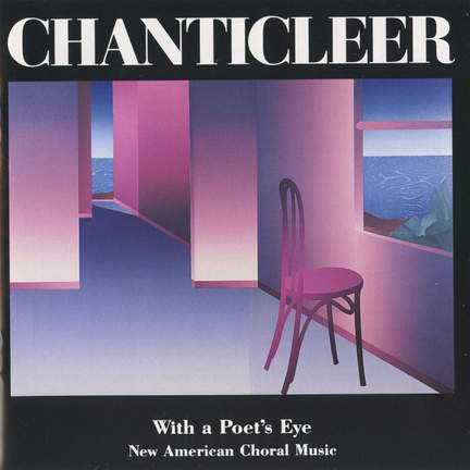 Chanticleer: With a Poet's Eye
