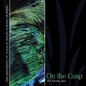 UT FACULTY JAZZ: On the Cusp