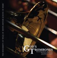 Trombone Music - LUTHER, M. / THOMAS, A. / MONK, W.H. / HASTINGS, T. / BIEBL, F.X. (God's Trombones) (University of Texas Trombone Choir, Brickens)