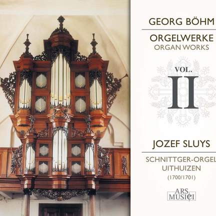 Georg Böhm: Organ Works, Vol. 2