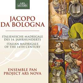 Jacopo da Bologna: Italian Madrigals of the 14th Century