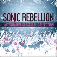 SONIC REBELLION - Alternative Classical Collection