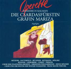 KALMAN, E.: Gypsy Princess (The) / Countess Mariza [Operettas] (Rogner)