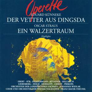 KUNNEKE, E.: Vetter aus Dingsda (Der) / STRAUS, O.: Ein Walzertraum [Operettas] (Highlights) (Widlak)