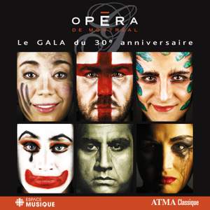 Opera de Montreal: Le Gala du 30e anniversaire