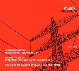 Rufinatscha: Serenade fur Streichorchester - Huber: Werke fur Streichorchester - Symphonie No. 2