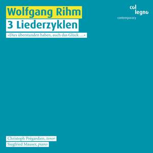 Rihm: 3 Liederzyklen