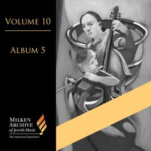 Volume 10, Album 5 - Jacob Weinberg, Sholom Secunda etc.