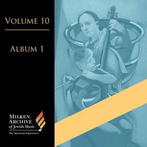 Volume 10, Album 1 - Joseph Achron, Frederick Jacobi & Julius Chajes