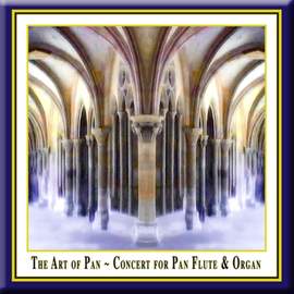 The Art of Pan: Concert for Pan Flute & Organ
