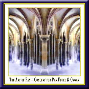 The Art of Pan: Concert for Pan Flute & Organ