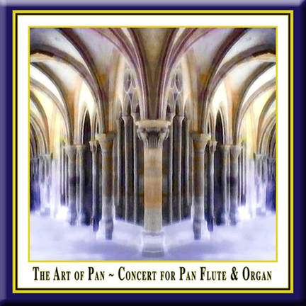 The Art of Pan: Concert for Pan Flute & Organ