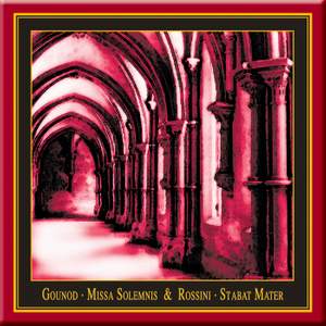 Gounod: Missa Solemnis & Rossini: Stabat Mater