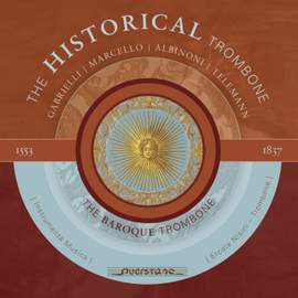 The Historical Trombone Vol. 2: The Baroque Trombone