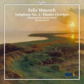 Felix Woyrsch: Symphony No. 2 & Hamlet Overture