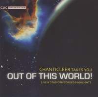 Chanticleer Takes You Out of This World!