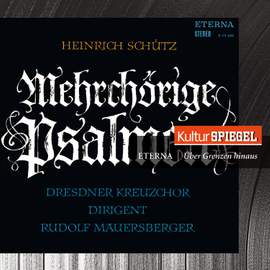 Schütz: Mehrchörige Psalmen