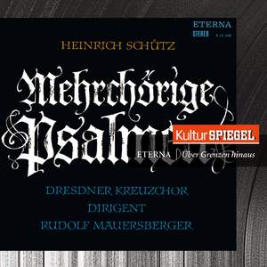 Schütz: Mehrchörige Psalmen