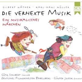NATHER, G.: Verhexte Musik (Die) (G. Schubert, CantaCaramelle, Berlin Babelsberg Film Orchestra, Joseck)