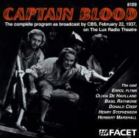ROBINSON, C.: Captain Blood - The Complete Program as Broadcast by CBS, February 22, 1937, on The Lux Radio Theatre