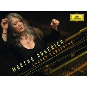 Martha Argerich: Lugano Concertos