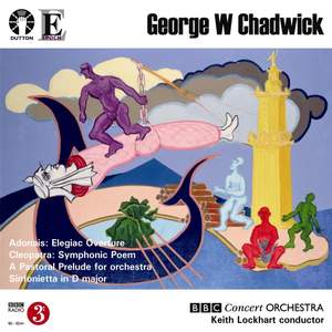 George W Chadwick: Orchestral Works