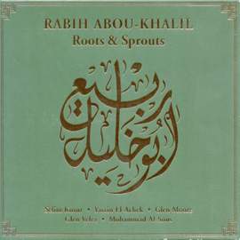 Abou-Khalil, Rabih: Roots and Sprouts