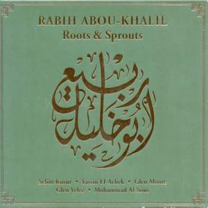Abou-Khalil, Rabih: Roots and Sprouts
