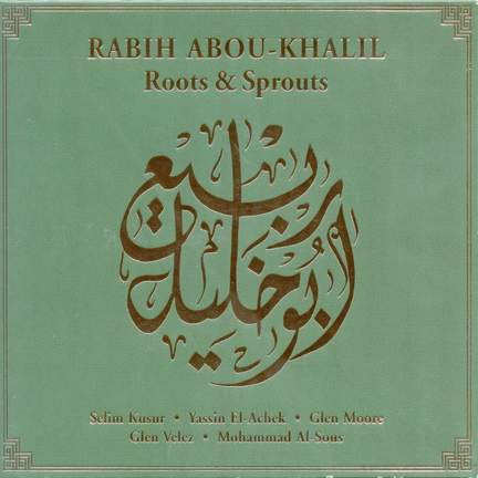 Abou-Khalil, Rabih: Roots and Sprouts