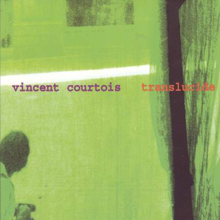 Courtois, Vincent: Translucide